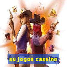 su jogos cassino